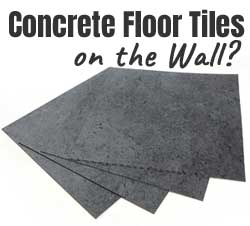 How to Use Faux Concrete Floor Tiles on the Wall